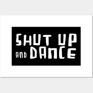 Shut up and Dance Posters and Art